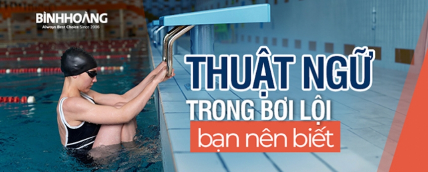 Tổng Hợp Các Thuật Ngữ Quan Trọng Trong Bơi Lội - Kiến Thức Cơ Bản Cho Người Mới