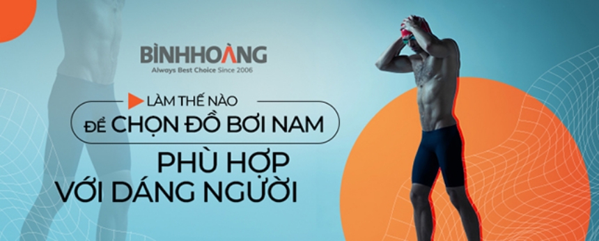 Làm thế nào để chọn đồ bơi nam phù hợp với dáng người?